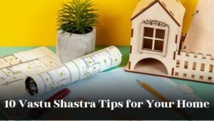 Vastu Shastra Tips