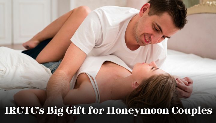 IRCTC's Big Gift for Honeymoon Couples